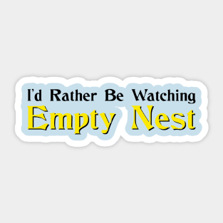 I'd Rather Be Watching Empty Nest Sticker